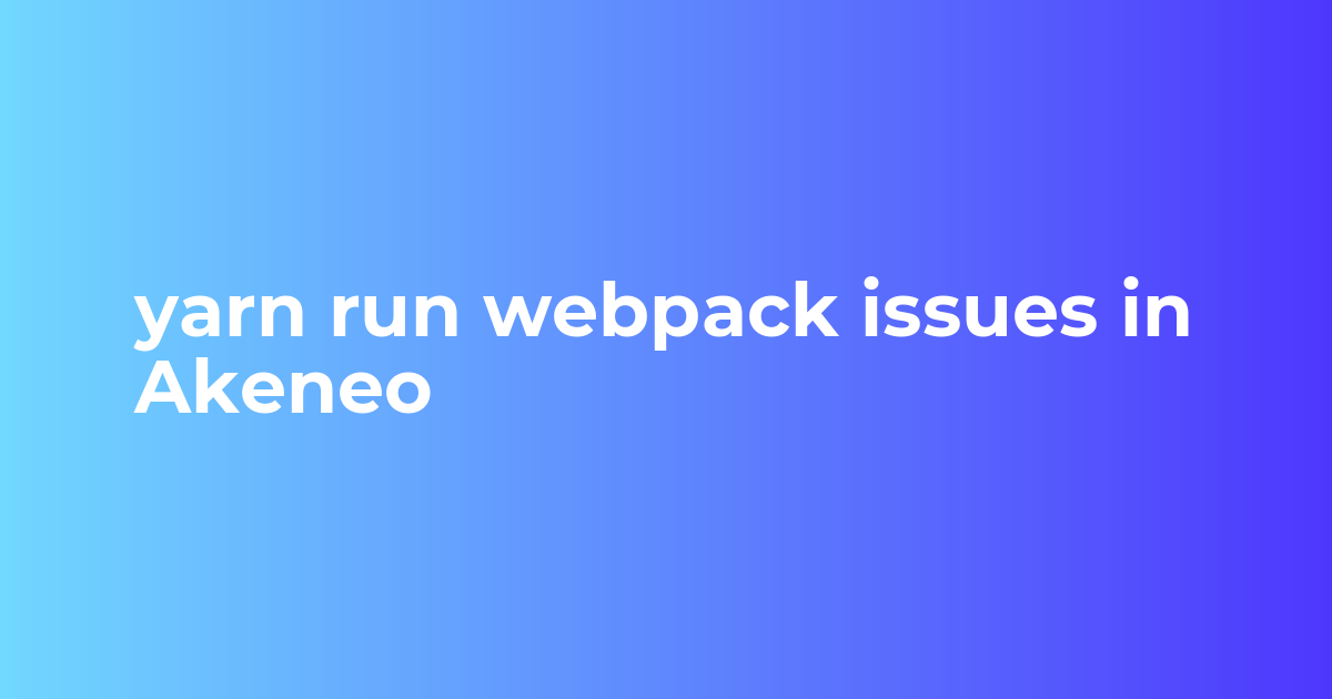 yarn run webpack issues in Akeneo kul Blog