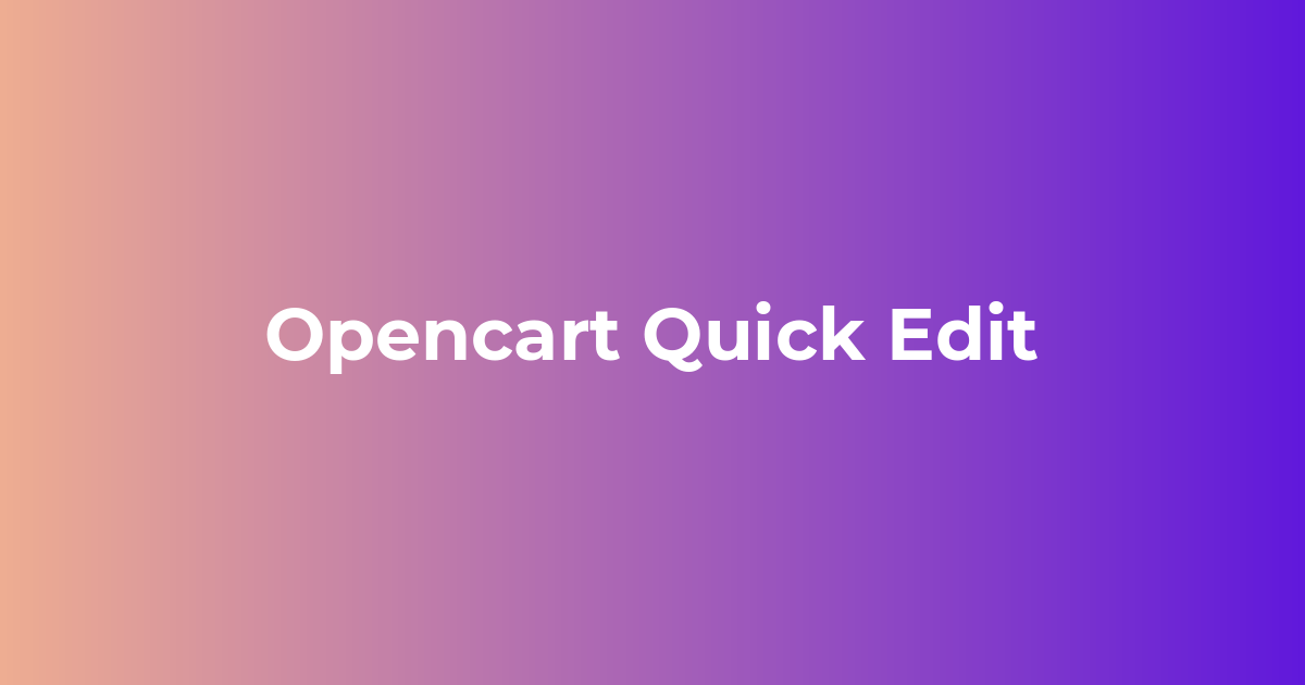 User Guide of Opencart Quick Edit Module
