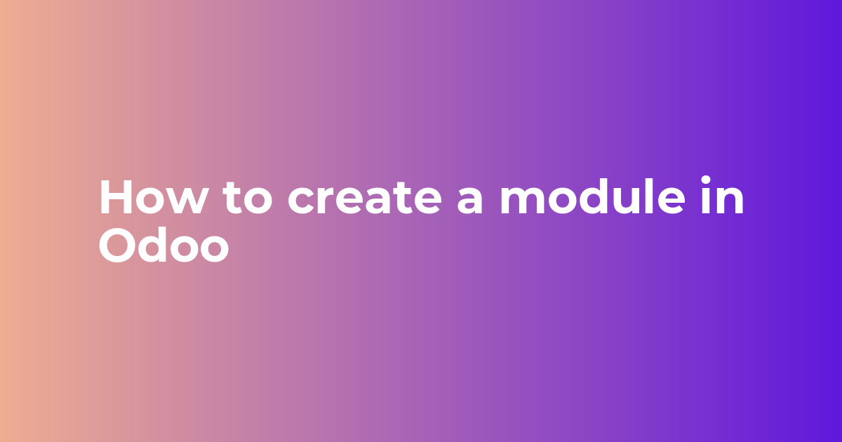 How to Create a New Odoo Module