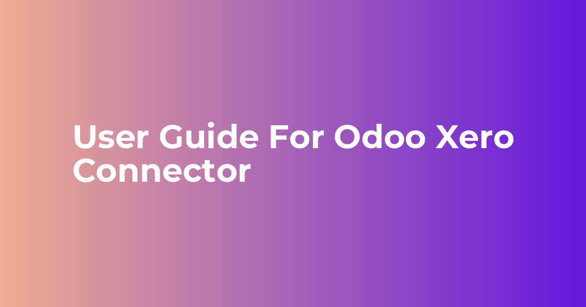 User Guide For Odoo Xero Connector - Webkul Blog