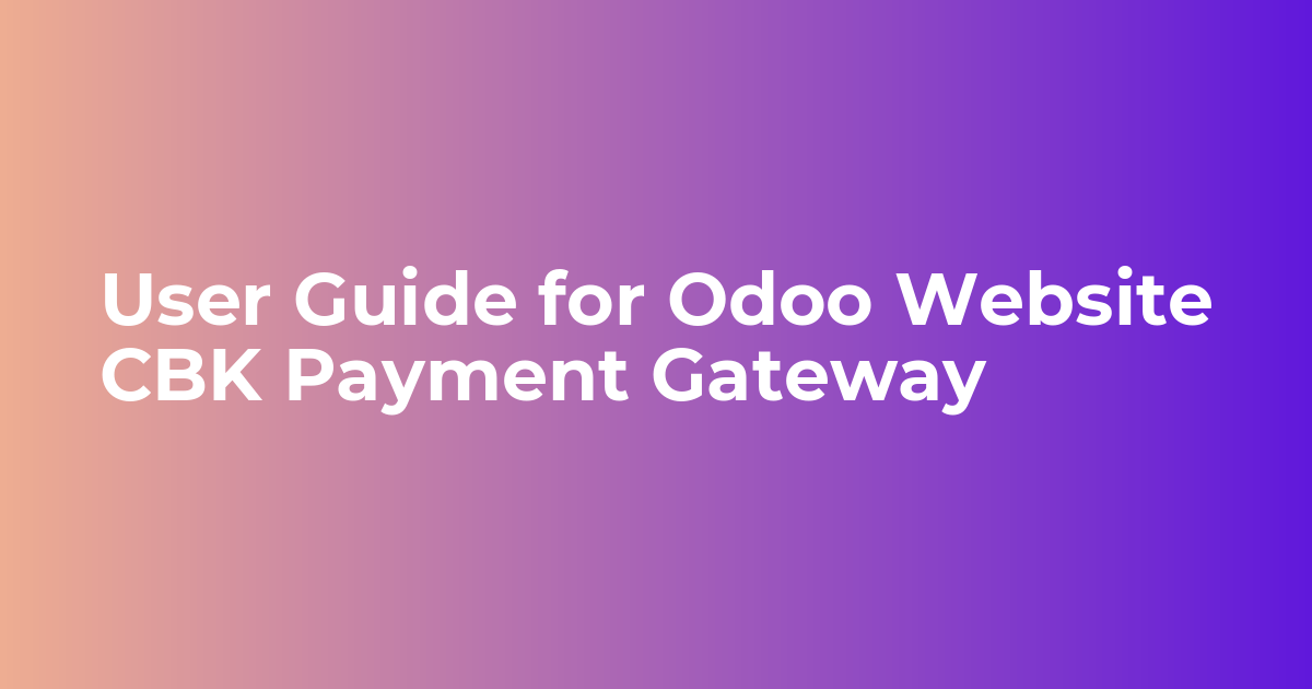 User Guide for Odoo Website CBK Payment Gateway - Webkul