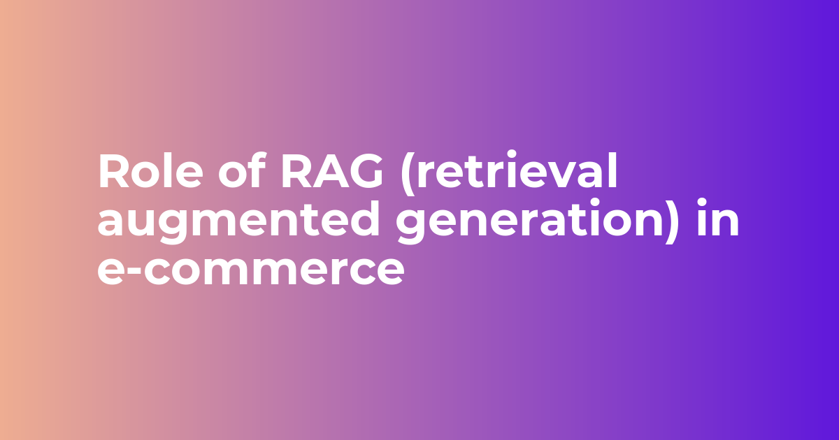 What is RAG and its role in e-commerce Gen AI