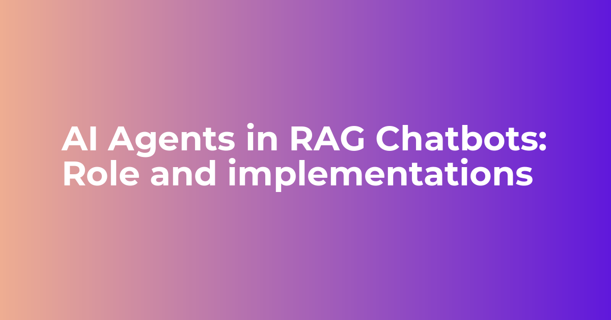 AI Agents in RAG Chatbots: Role and implementations - Webkul Blog