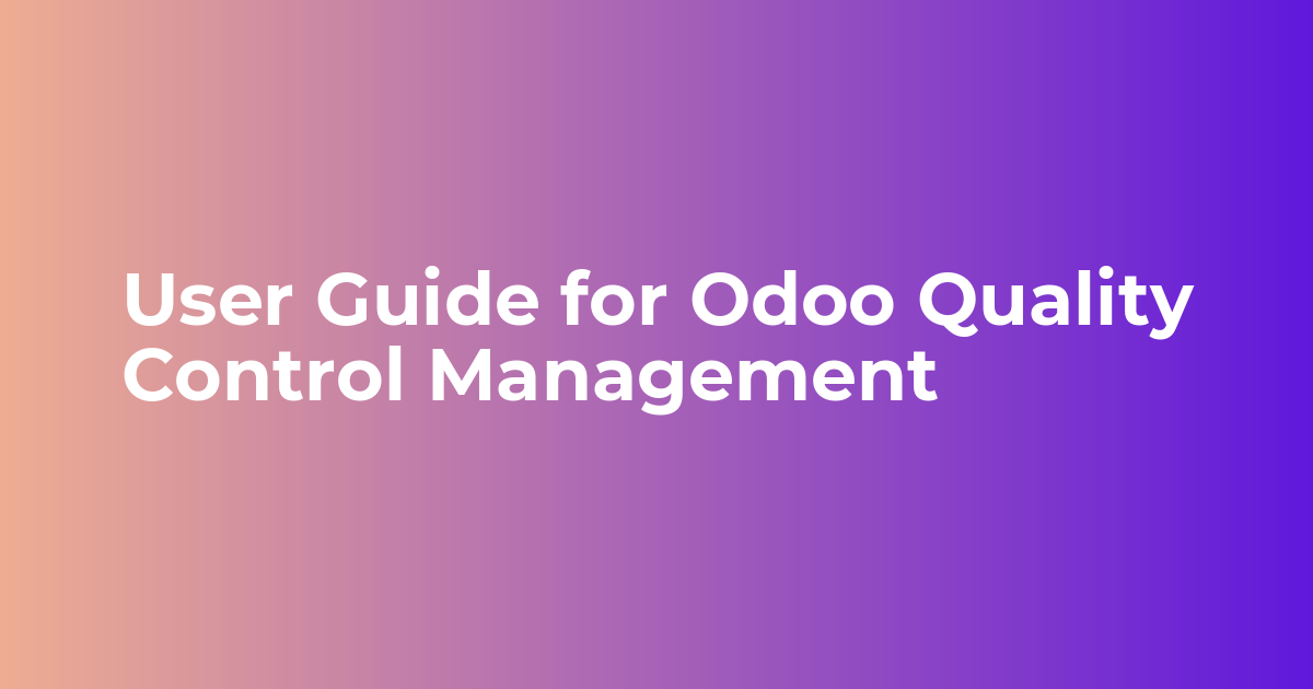User Guide for Odoo Quality Control Management