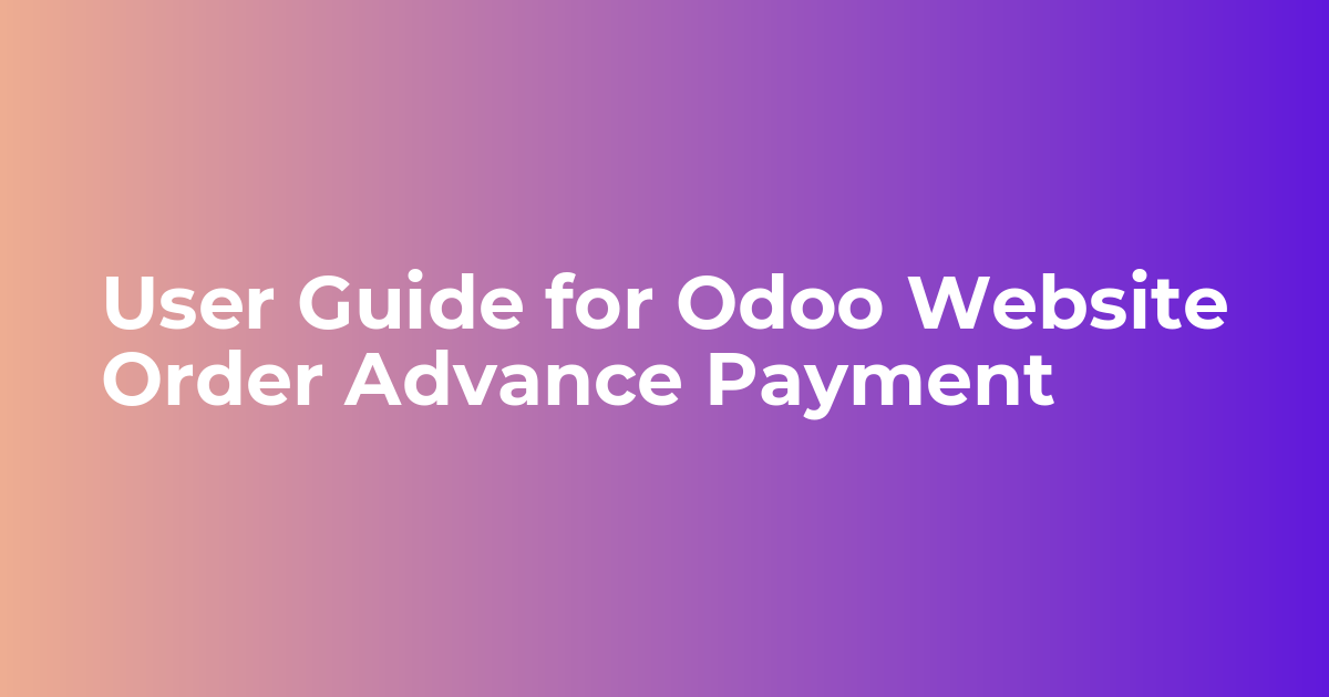 User Guide for Odoo Website Order Advance Payment