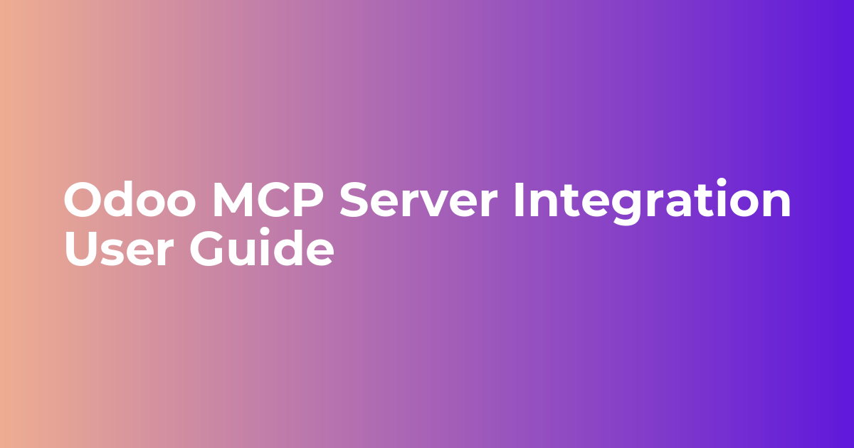 User Guide for Odoo MCP Server Integration