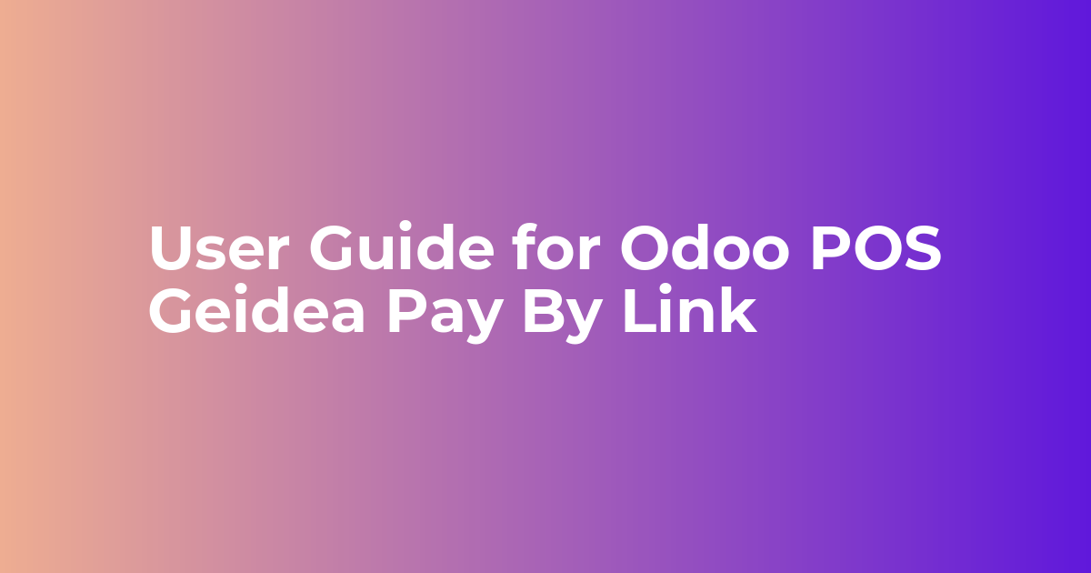 User Guide for Odoo POS Geidea Pay By Link