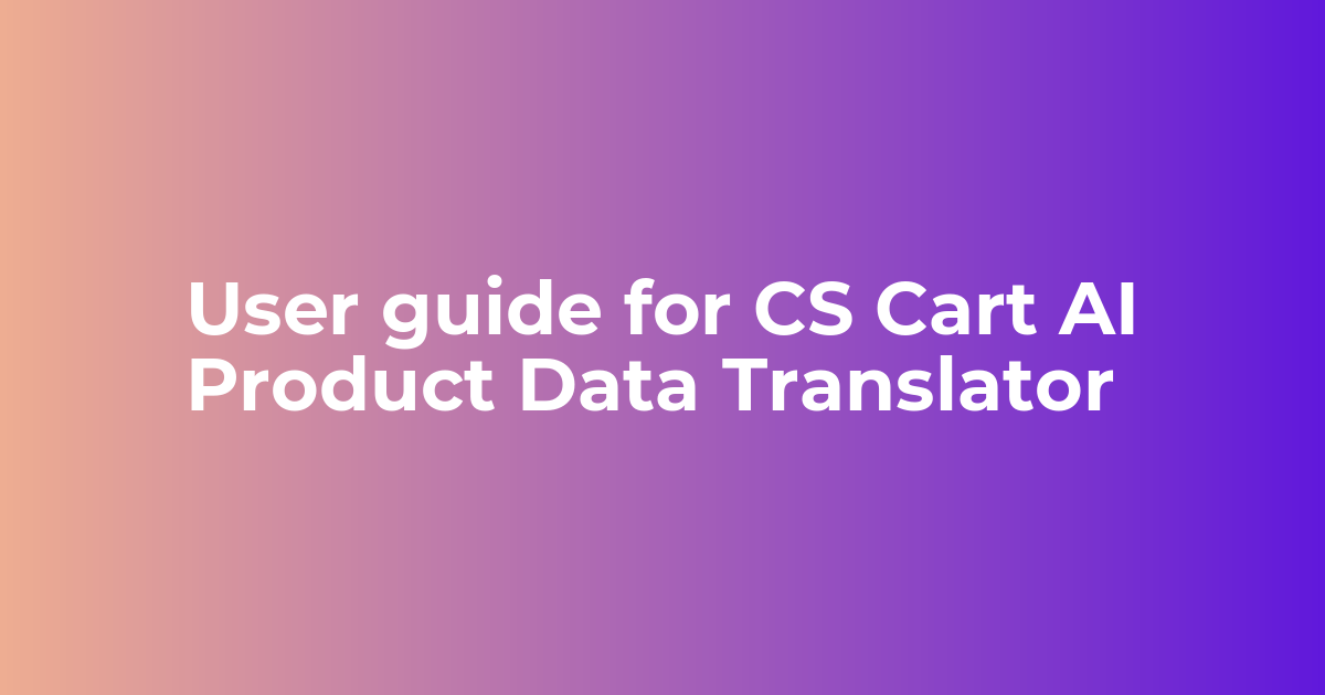 User Guide for CS Cart AI Product Data Translator