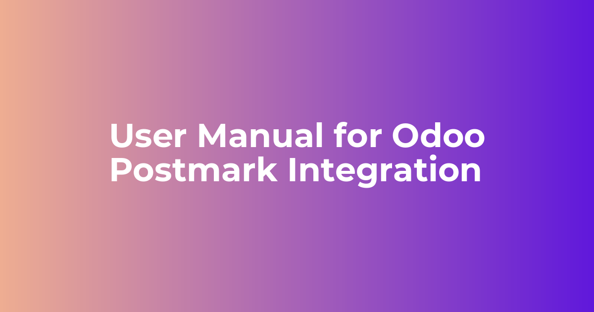 User Manual for Odoo Postmark Integration