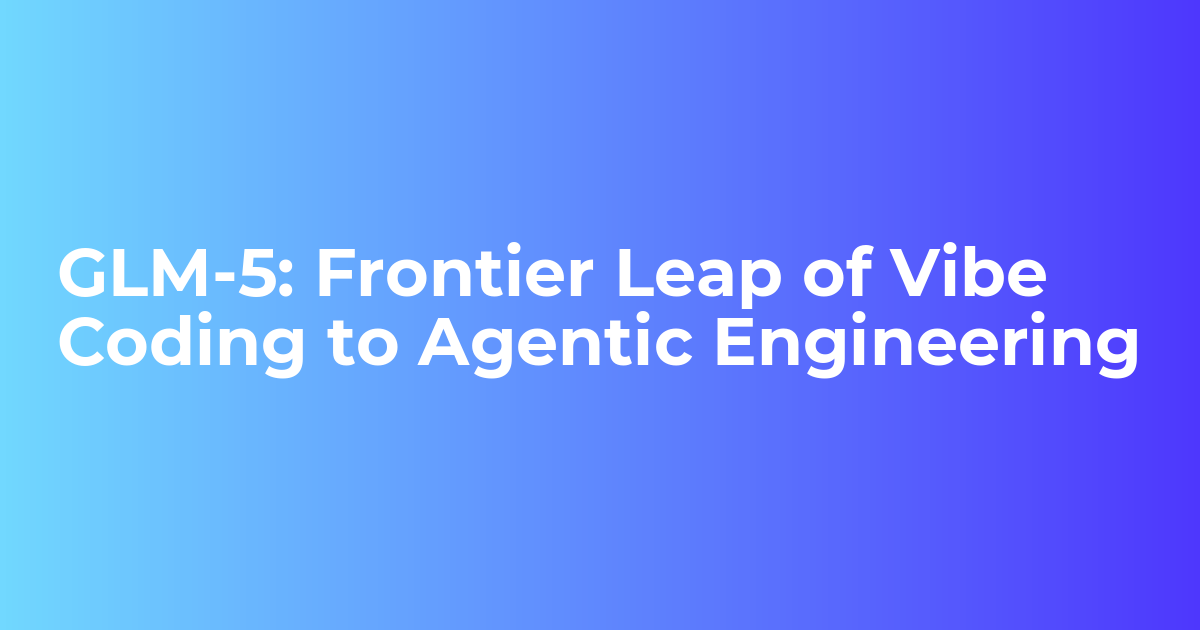 GLM-5: Frontier Leap of Vibe Coding to Agentic Engineering - Webkul Blog
