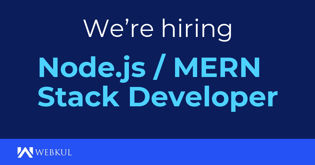 Node.js / MERN Stack Developer - Webkul Software